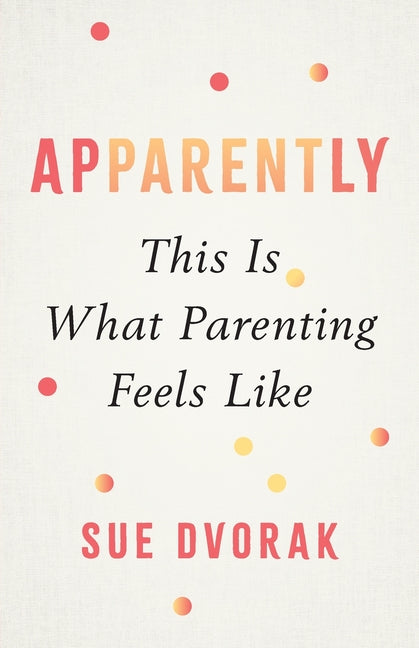 Book cover for Apparently: This Is What Parenting Feels Like