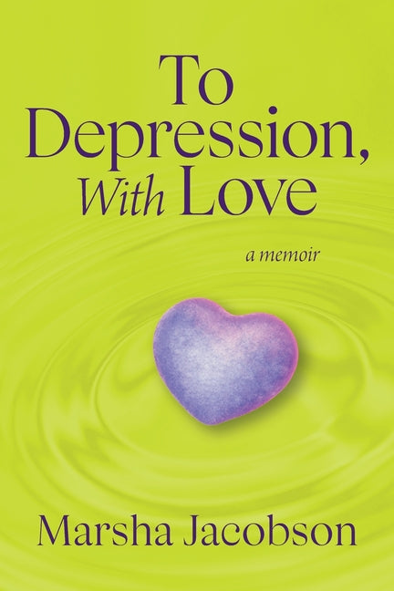 Book cover for To Depression, With Love: A Memoir