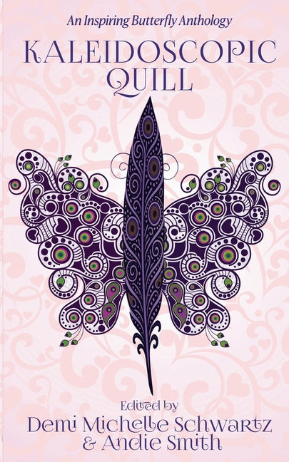 Book cover for Kaleidoscopic Quill: An Inspiring Butterfly Anthology