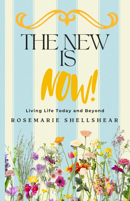 Book cover for New Is Now!: Living Life Today and Beyond
