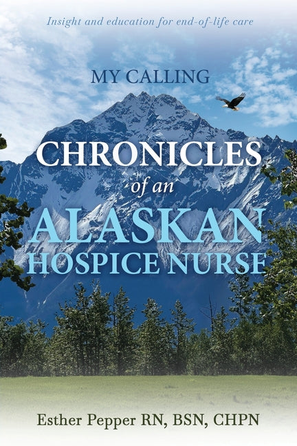 Book cover for My Calling: Chronicles of an Alaskan Hospice Nurse