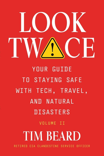 Book cover for Look Twice: Your Guide on Staying Safe with Tech, Travel, and Natural Disasters, Volume II