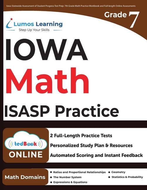 Book cover for Iowa Statewide Assessment of Student Progress Test Prep: 7th Grade Math Practice Workbook and Full-length Online Assessments: ISASP Study Guide