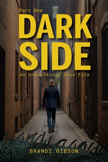 Book cover for Dark Side Part One: An Unexplained Case File