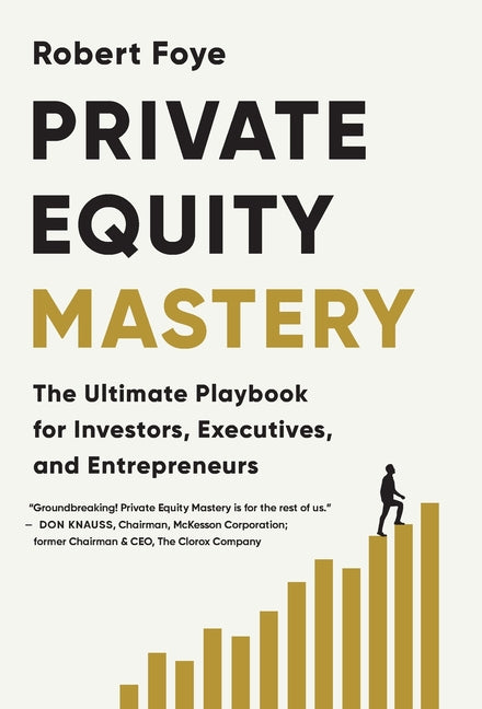 Book cover for Private Equity Mastery: The Ultimate Playbook for Investors, Executives, and Entrepreneurs
