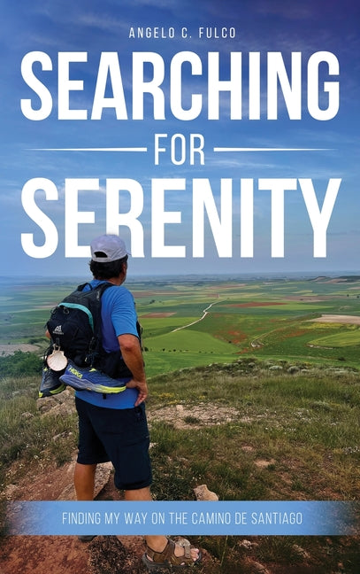 Book cover for Searching for Serenity: Finding My Way On the Camino de Santiago