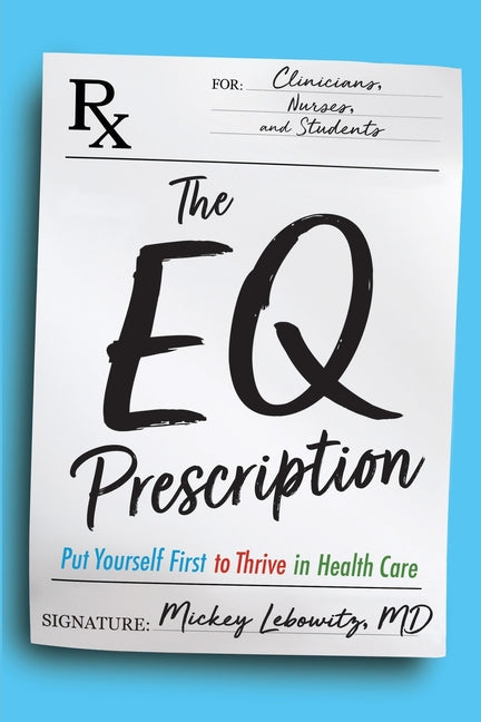 Book cover for EQ Prescription: Put Yourself First to Thrive in Health Care