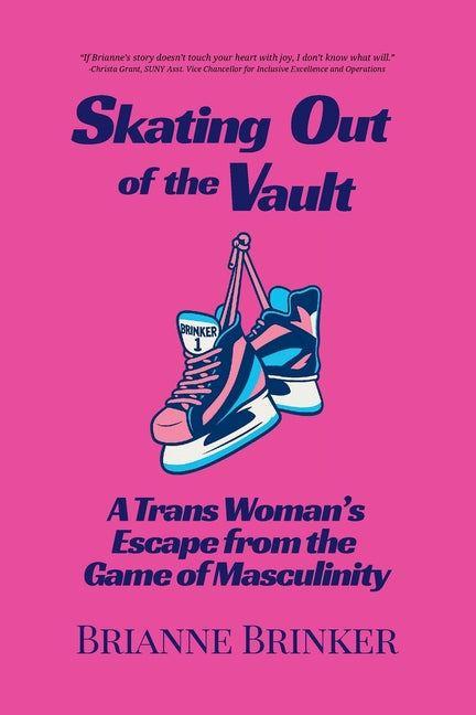 Book cover for Skating Out of the Vault: A Trans Woman's Escape from the Game of Masculinity