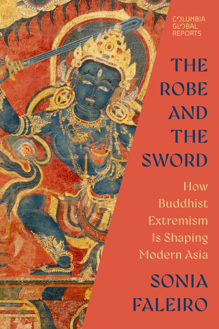 Book cover for Robe and the Sword: How Buddhist Extremism Is Shaping Modern Asia