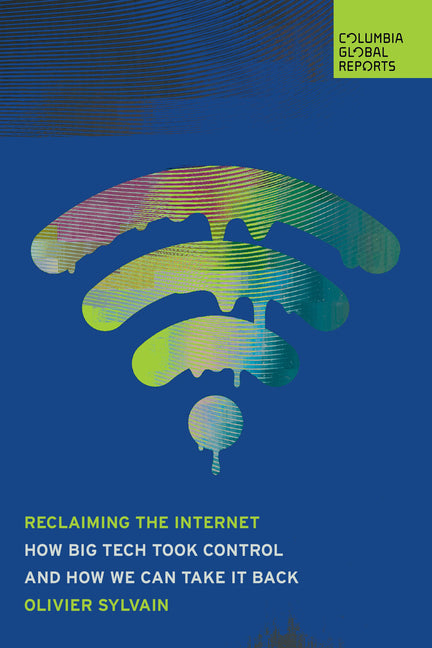 Book cover for Reclaiming the Internet: How Big Tech Took Control--And How We Can Take It Back