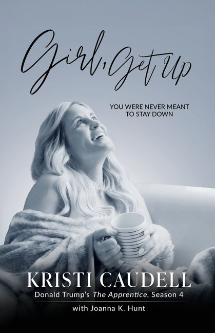 Book cover for Girl, Get Up: You Were Never Meant to Stay Down