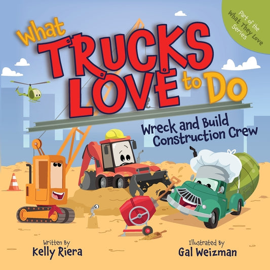 Book cover for What Trucks Love to Do: Wreck and Build Construction Crew