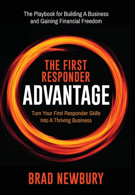 Book cover for First Responder Advantage: Turn Your First Responder Skills Into a Thriving Business