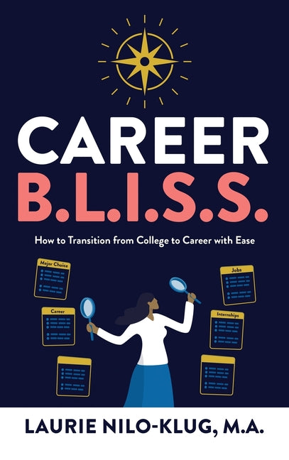 Book cover for Career B. L. I. S. S.: How to Transition from College to Career with Ease