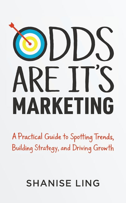 Book cover for Odds Are It's Marketing: A Practical Guide to Spotting Trends, Building Strategy, and Driving Growth