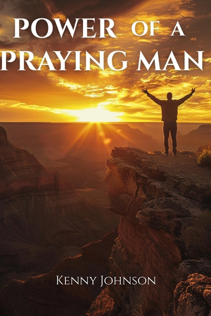 Book cover for Power of a Praying Man: Prayer Life, Men's Spiritual Growth