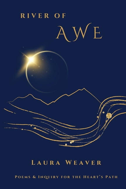 Book cover for River of Awe: Poems & Inquiry for the Heart's Path