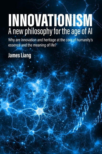 Book cover for Innovationism: A new philosophy for the age of AI