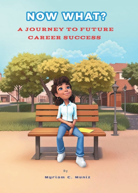 Book cover for Now What? A Journey to Future Career Success
