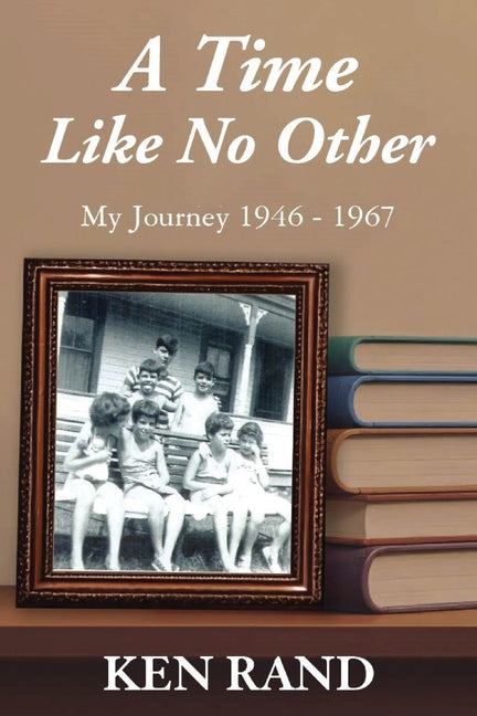 Book cover for Time Like No Other: My Journey 1946-1967