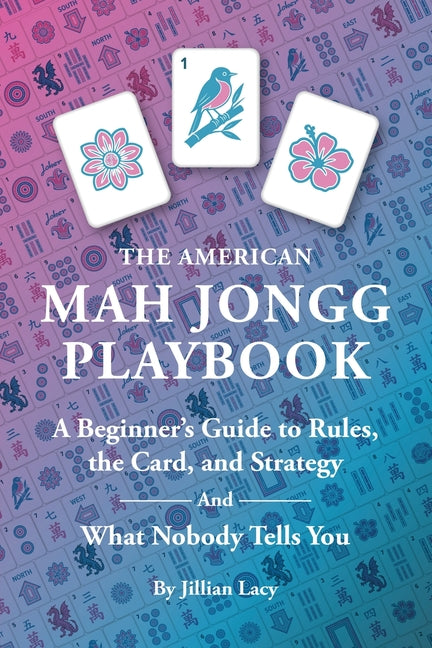 Book cover for American Mah Jongg Playbook: A Beginner's Guide to Rules, the Card, and Strategy (And What Nobody Tells You)