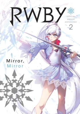 Book cover for Rwby: Official Manga Anthology, Vol. 2: Mirror Mirror