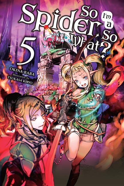 Book cover for So I'm a Spider, So What?, Vol. 5 (Light Novel)