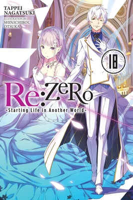 Book cover for RE: Zero -Starting Life in Another World-, Vol. 18 (Light Novel)
