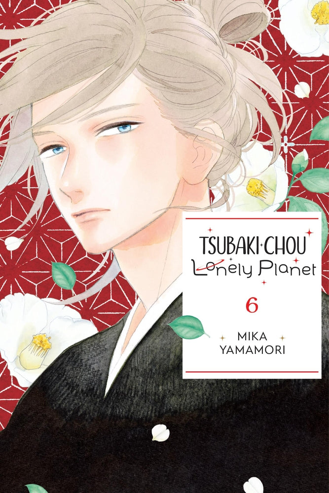 Book cover for Tsubaki-Chou Lonely Planet, Vol. 6