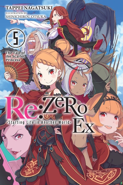 Book cover for RE: Zero -Starting Life in Another World- Ex, Vol. 5 (Light Novel): The Tale of the Scarlet Princess Volume 5