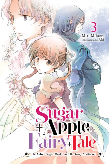 Book cover for Sugar Apple Fairy Tale, Vol. 3 (Light Novel): The Silver Sugar Master and the Ivory Aristocrat Volume 3