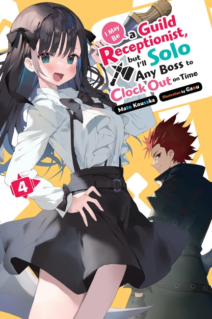 Book cover for I May Be a Guild Receptionist, But I'll Solo Any Boss to Clock Out on Time, Vol. 4 (Light Novel): Volume 4