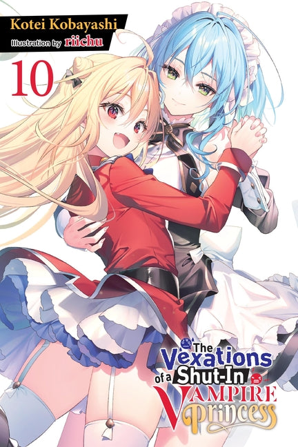 Book cover for Vexations of a Shut-In Vampire Princess, Vol. 10 (Light Novel)