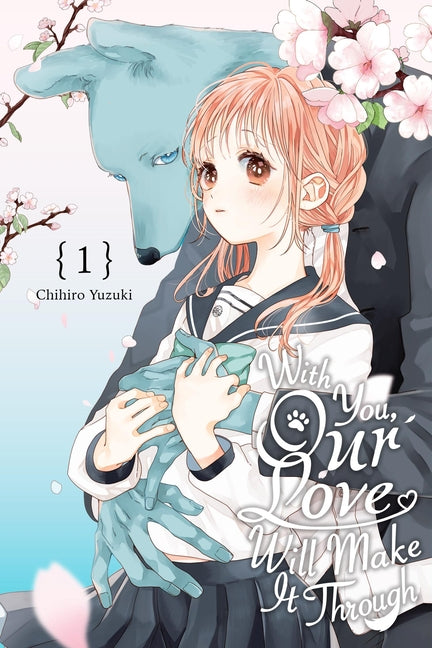 Book cover for With You, Our Love Will Make It Through, Vol. 1