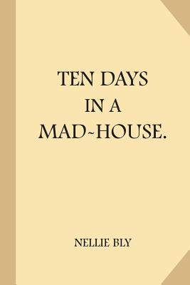Book cover for Ten Days in a Mad-House