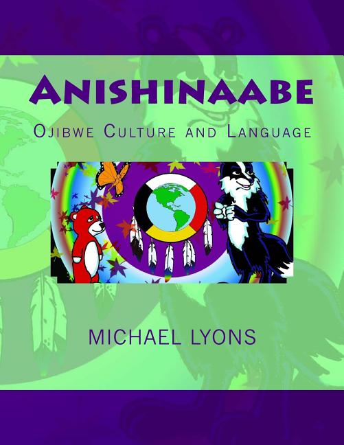 Book cover for Anishinaabe: Ojibwe Culture and Language