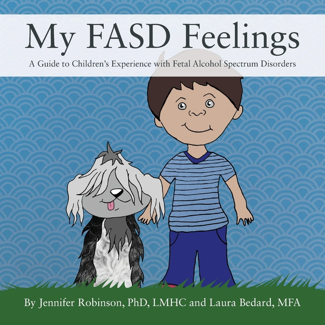 Book cover for My FASD Feelings: A Guide to Children's Experience with Fetal Alcohol Spectrum Disorders