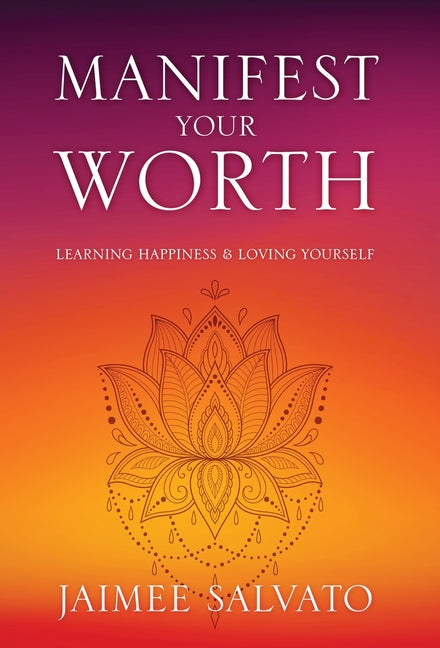 Book cover for Manifest Your Worth: Learning Happiness & Loving Yourself
