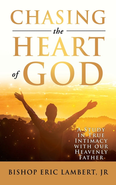 Book cover for Chasing the Heart of God: A Study in True Intimacy with our Heavenly Father