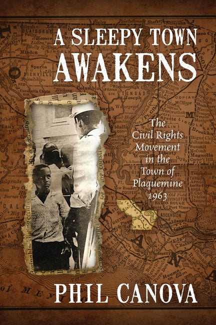 Book cover for Sleepy Town Awakens: The Civil Rights Movement in the Town of Plaquemine 1963