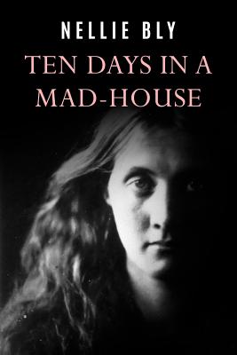 Book cover for Ten Days In a Mad-House