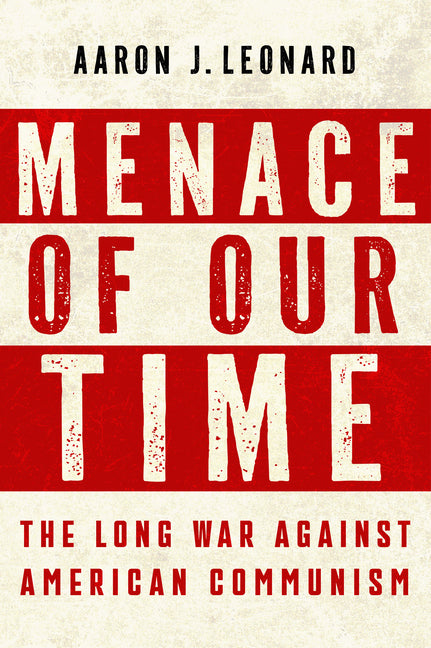 Book cover for Menace of Our Time: The Long War Against American Communism