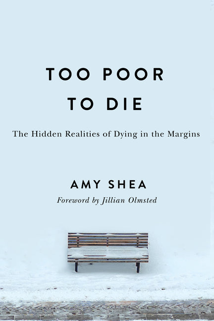 Book cover for Too Poor to Die: The Hidden Realities of Dying in the Margins