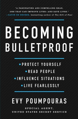 Book cover for Becoming Bulletproof: Protect Yourself, Read People, Influence Situations, and Live Fearlessly