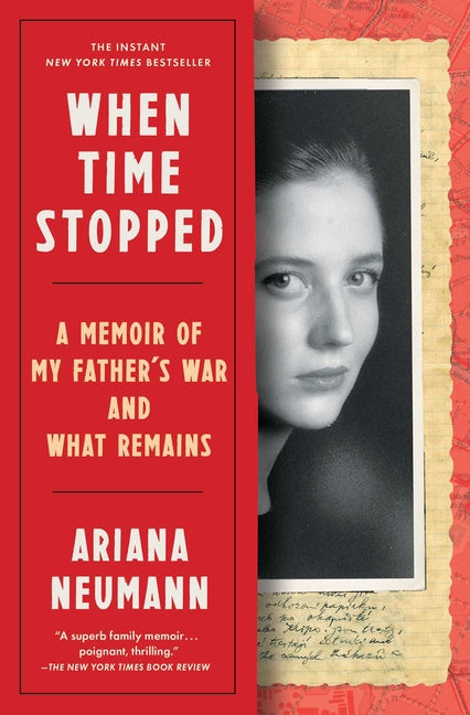 Book cover for When Time Stopped: A Memoir of My Father's War and What Remains
