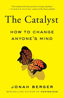 Book cover for The Catalyst: How to Change Anyone's Mind
