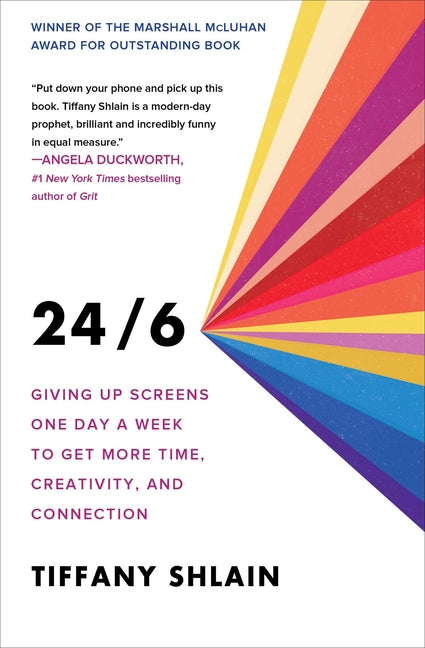 Book cover for 24/6: Giving Up Screens One Day a Week to Get More Time, Creativity, and Connection