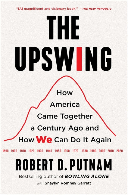 Book cover for The Upswing: How America Came Together a Century Ago and How We Can Do It Again