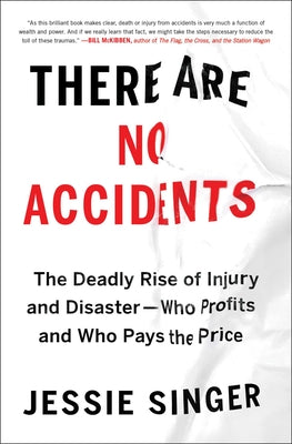 Book cover for There Are No Accidents: The Deadly Rise of Injury and Disaster--Who Profits and Who Pays the Price