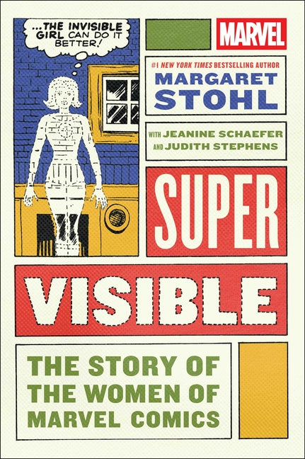 Book cover for Super Visible: The Story of the Women of Marvel Comics